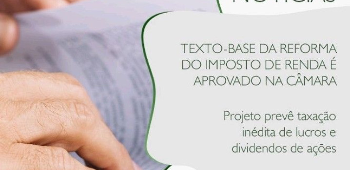 TEXTO-BASE DA REFORMA DO IMPOSTO DE RENDA É APROVADO NA CÂMARA